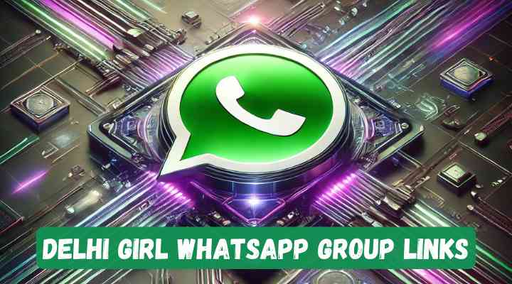 Delhi Girl Whatsapp Group Links