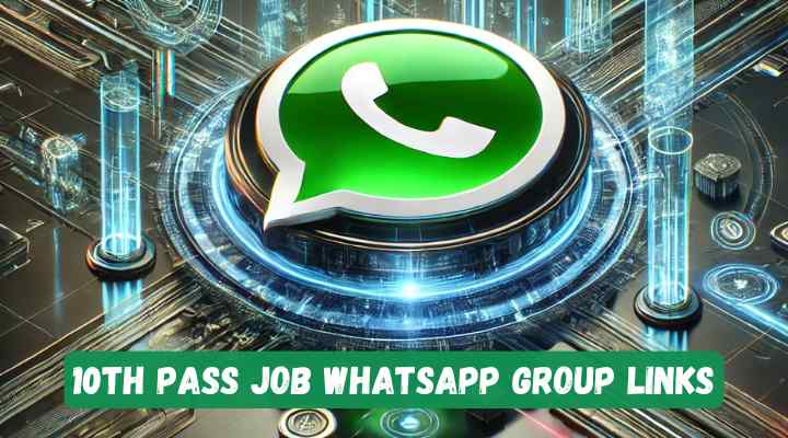 10th Pass Job Whatsapp Group Links
