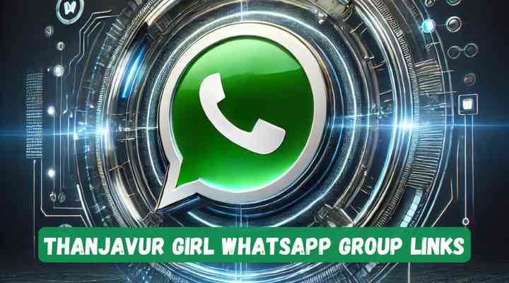 Thanjavur Girl Whatsapp Group Links