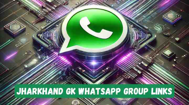 Jharkhand GK Whatsapp Group Links