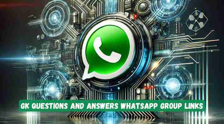 GK Questions And Answers Whatsapp Group Links