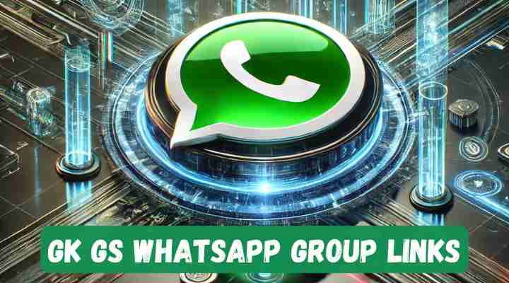GK GS Whatsapp Group Links