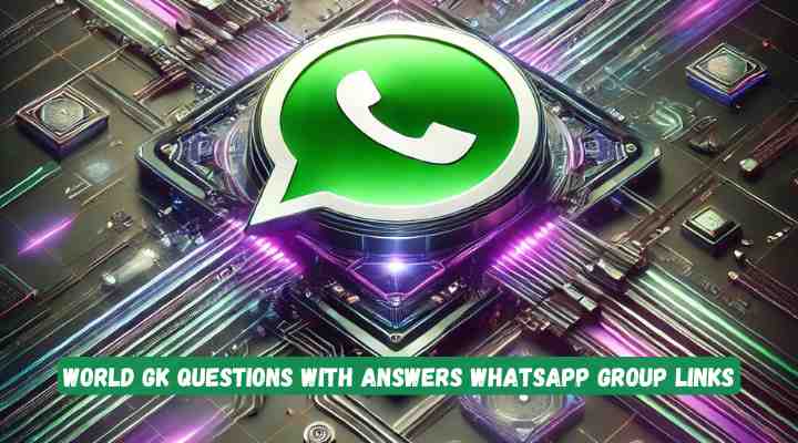 World GK Questions With Answers Whatsapp Group Links