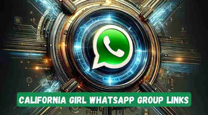 California Girl Whatsapp Group Links