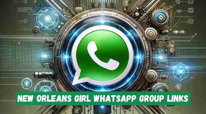 New Orleans Girl Whatsapp Group Links
