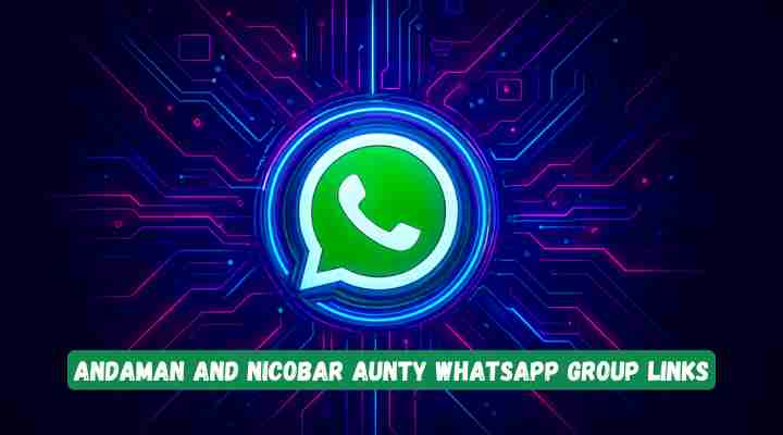 Andaman and Nicobar Aunty Whatsapp Group Links