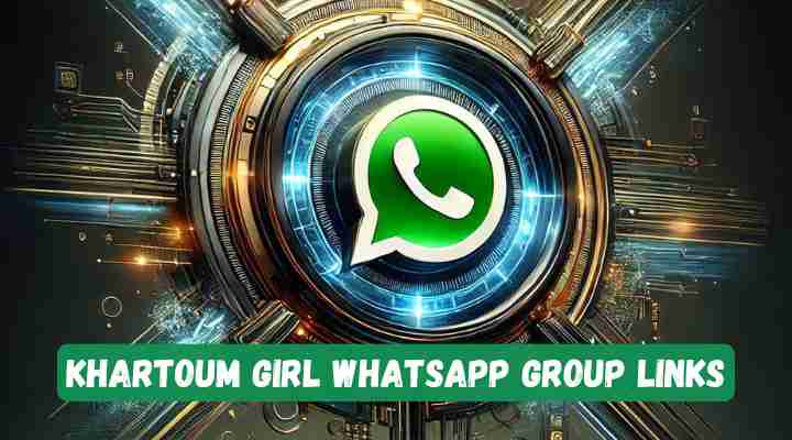 Khartoum Girl Whatsapp Group Links