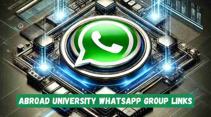 Abroad University Whatsapp Group Links
