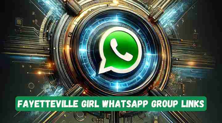 Fayetteville Girl Whatsapp Group Links