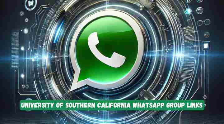 University of Southern California Whatsapp Group Links