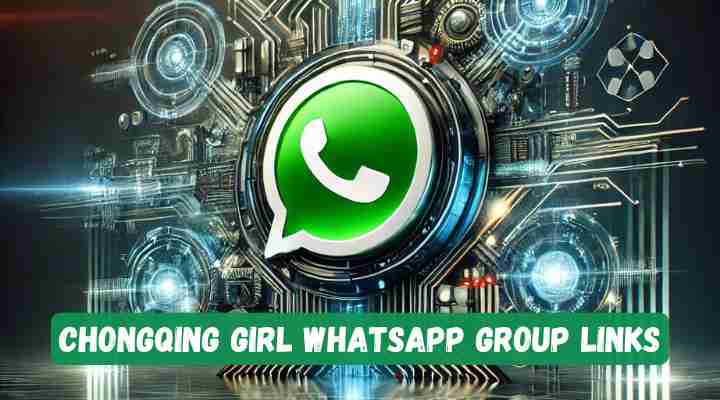 Chongqing Girl Whatsapp Group Links