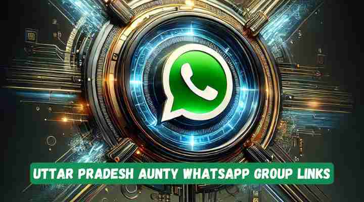 Uttar Pradesh Aunty Whatsapp Group Links