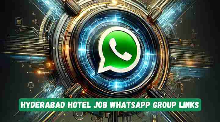 Hyderabad Hotel Job Whatsapp Group Links