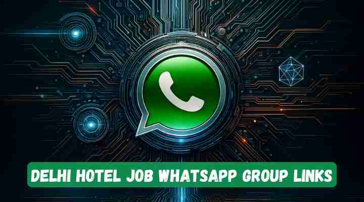 Delhi Hotel Job Whatsapp Group Links