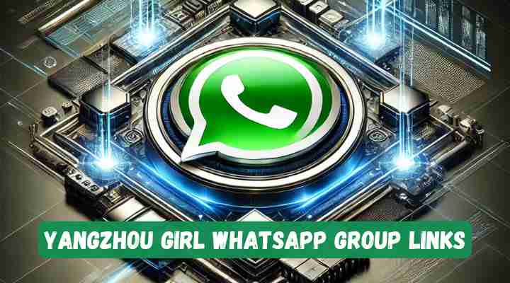 Yangzhou Girl Whatsapp Group Links