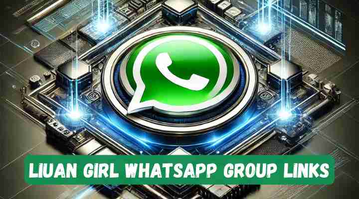 Liuan Girl Whatsapp Group Links
