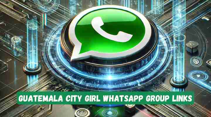Guatemala City Girl Whatsapp Group Links