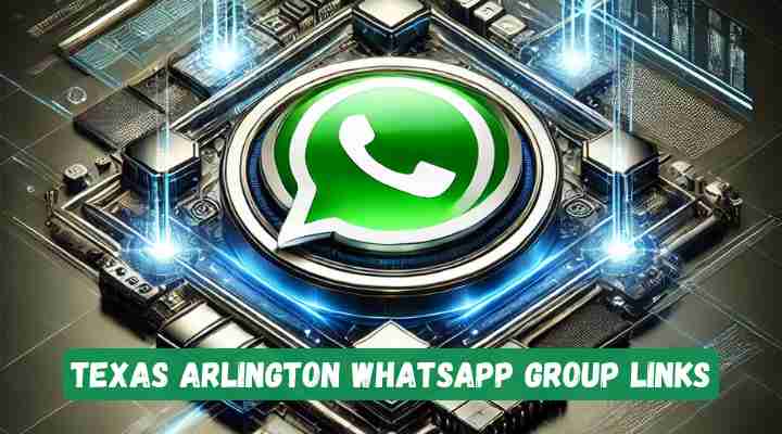 Texas Arlington Whatsapp Group Links
