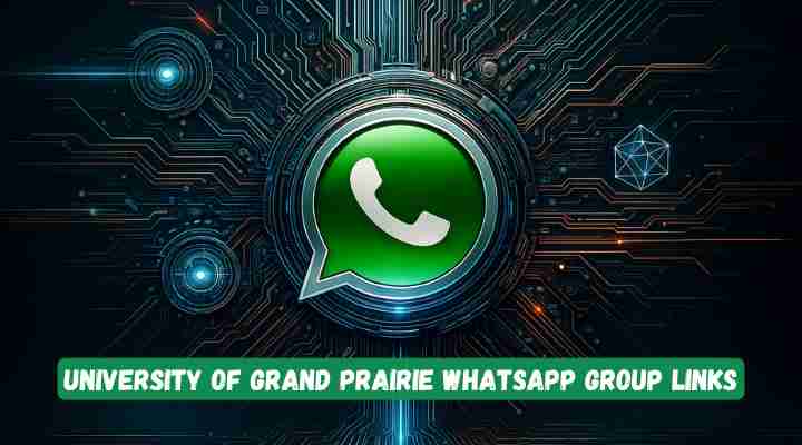 University of Grand Prairie Whatsapp Group Links
