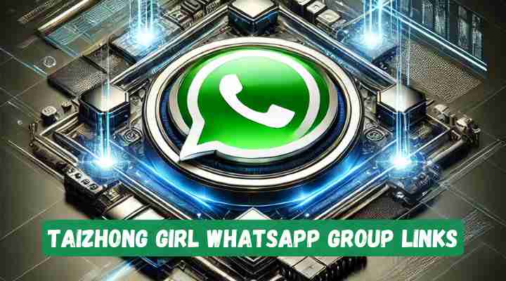 Taizhong Girl Whatsapp Group Links