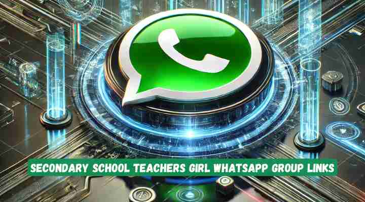 Secondary School Teachers Girl Whatsapp Group Links