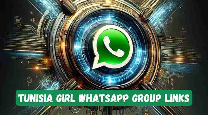 Tunisia Girl Whatsapp Group Links