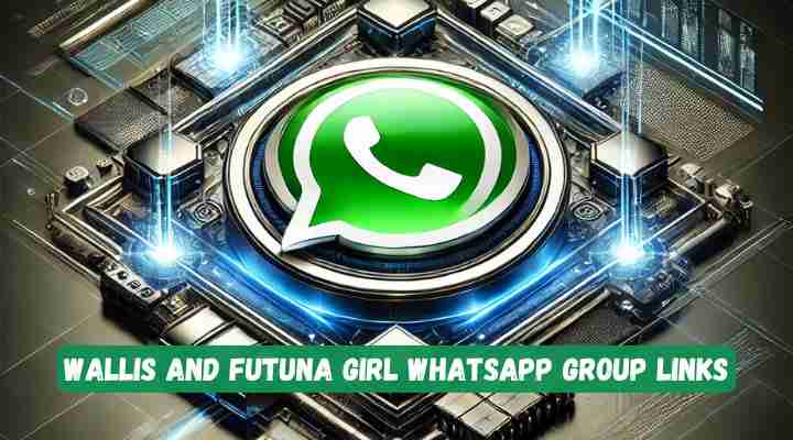 Wallis and Futuna Girl Whatsapp Group Links