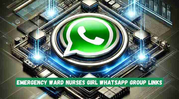 Emergency Ward Nurses Girl Whatsapp Group Links