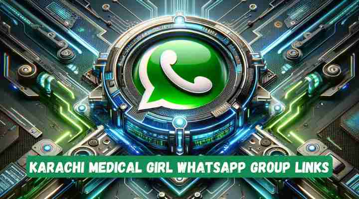 Karachi Medical Girl Whatsapp Group Links