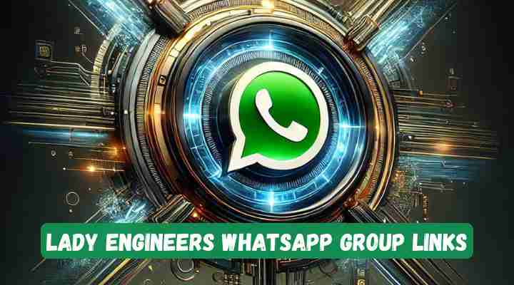 Lady Engineers Whatsapp Group Links