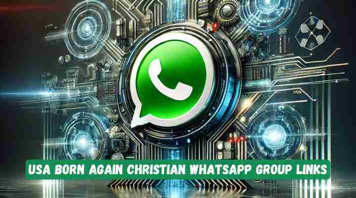 USA Born Again Christian Whatsapp Group Links