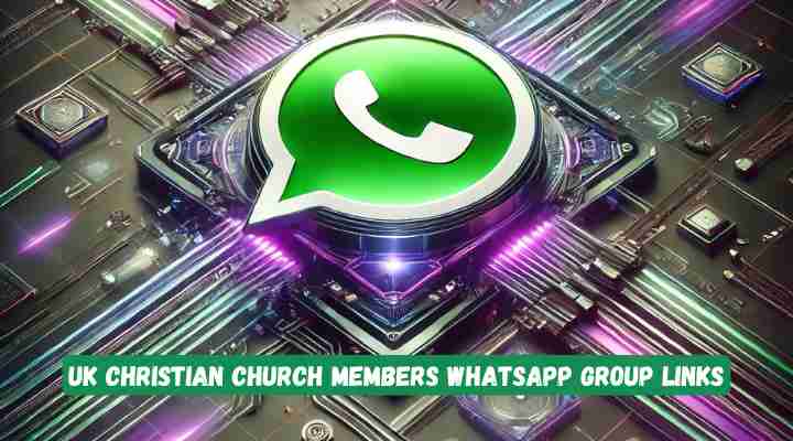 UK Christian Church Members Whatsapp Group Links