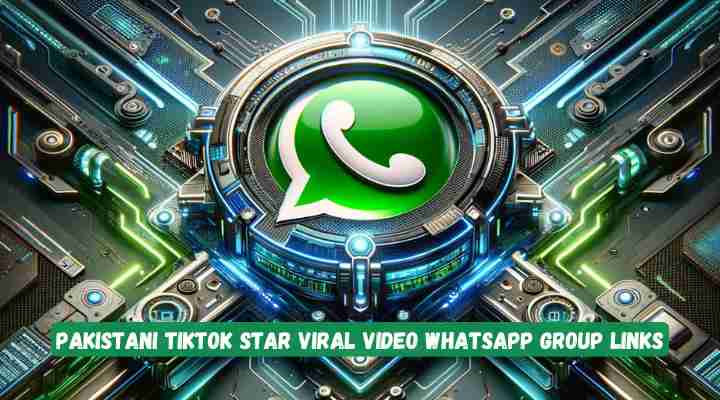 Pakistani Tiktok Star Viral Video Whatsapp Group Links