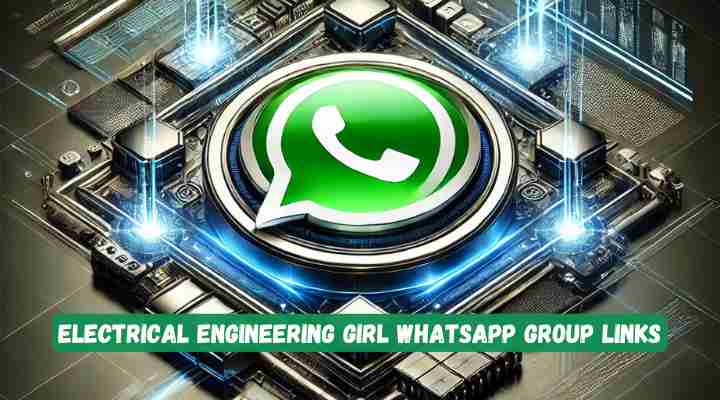 Electrical Engineering Girl Whatsapp Group Links