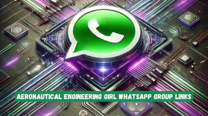 Aeronautical Engineering Girl Whatsapp Group Links
