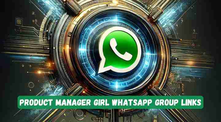 Product Manager Girl Whatsapp Group Links