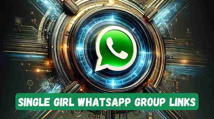 Single Girl Whatsapp Group Links