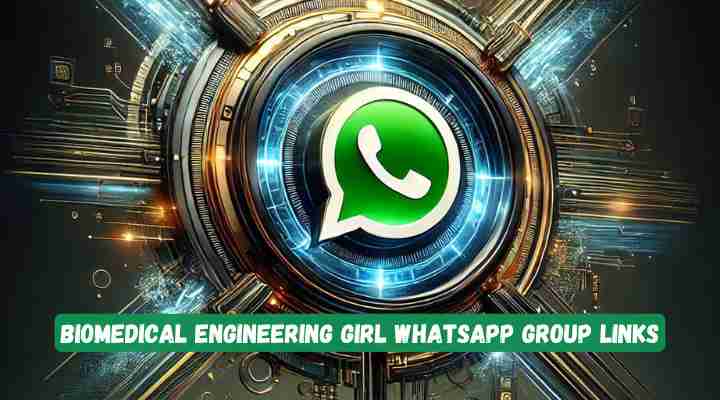 Biomedical Engineering Girl Whatsapp Group Links