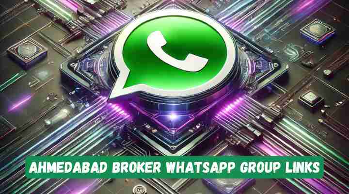 Ahmedabad Broker Whatsapp Group Links