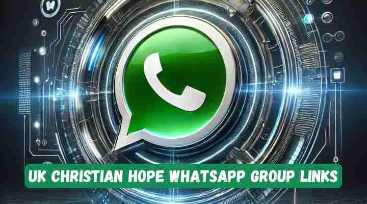 UK Christian Hope Whatsapp Group Links