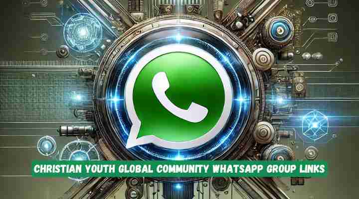 Christian Youth Global Community Whatsapp Group Links