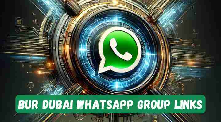 Bur Dubai Whatsapp Group Links