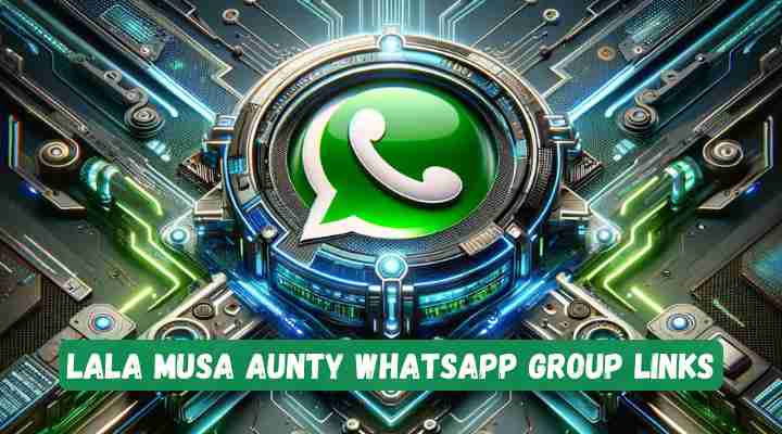 Lala Musa Aunty Whatsapp Group Links