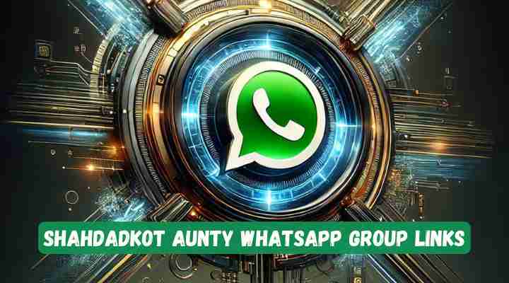 Shahdadkot Aunty Whatsapp Group Links