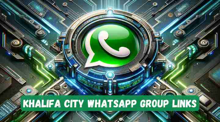 Khalifa City Whatsapp Group Links